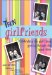 Teen Girlfriends : Celebrating the Good Times, Getting Through the Hard Times cover