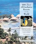 100 Best All-Inclusive Resorts of the World [Click for larger image]