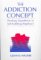 The Addiction Concept : Working Hypothesis or Self-Fulfilling Prophesy? cover