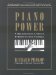 Piano Power : A Breakthrough Approach to Improving Your Technique cover