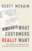 What Customers Really Want : How to Bridge the Gap Between What Your Organization Offers and What Your Clients Crave cover