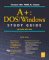 A+ : Dos/Windows Study Guide cover