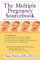 The Multiple Pregnancy Sourcebook : Pregnancy and the First Days With Twins, Triplets, and More cover