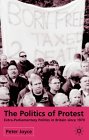 The Politics of Protest : Extra-Parliamentary Politics in Britain Since 1970 [Click for larger image]