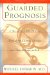 Guarded Prognosis : A Doctor and His Patients Talk About Chronic Disease and How to Cope With It cover