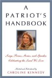A Patriot's Handbook : Songs, Poems, Stories and Speeches Celebrating the Land We Love [Click for larger image]
