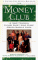 The Money Club : Is Your Financial Future Safe? What Every Woman Should Know cover