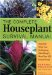 The Complete Houseplant Survival Manual : Essential Know-How For Keeping (Not Killing) More Than 160 Indoor Plants cover