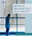 Medical Malpractice : Law and Litigation cover