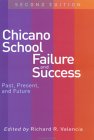 Chicano School Failure and Success : Past, Present, and Future [Click for larger image]