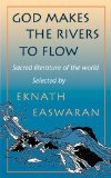 God Makes the Rivers to Flow : Sacred Literature of the World [Click for larger image]
