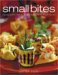 Small Bites : Tapas, Sushi, Mezze, Antipasti, and Other Finger Foods cover