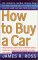 How to Buy a Car : A Former Car Salesman Tells All cover