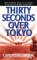  Thirty Seconds over Tokyo