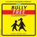 Bully Free Classroom : Over 100 Tips and Strategies for Teachers K-8 cover