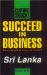 Sri Lanka : Succeed in Business cover