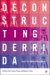  Deconstructing Derrida: Tasks For The New Humanities