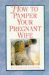 How to Pamper Your Pregnant Wife cover