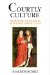 Courtly Culture : Literature and Society in the High Middle Ages cover