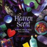 Heaven Scent : Aromatic Gifts to Make, Send, and Keep [Click for larger image]