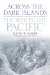 Across the Dark Islands : The War in the Pacific cover
