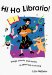 Hi Ho Librario! : Songs, Chants, and Stories to Keep Kids Humming cover