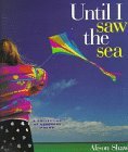 Until I Saw the Sea [Click for larger image]