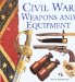 Civil War Weapons and Equipment cover