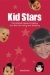 The Ultimate Guide to Getting Your Kid Into Acting and Modeling : The Ultimate Guide to Getting Your Kid Into Acting and Modeling cover