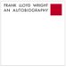  Frank Lloyd Wright: An Autobiography