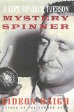 Mystery Spinner : The Story of Jack Iverson [Click for larger image]