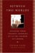 Between Two Worlds : Escape From Tyranny Growing Up In The Shadow of Saddam cover