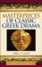 Masterpieces of Classic Greek Drama cover