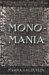 Monomania : The Flight From Everyday Life In Literature And Art cover