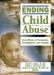  Ending Child Abuse: New Efforts In Prevention, Investigation, And Training