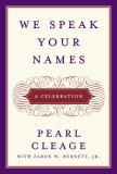 We Speak Your Names : A Celebration [Click for larger image]