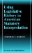 Using Legislative History in American Statutory Interpretation cover