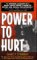  Power to Hurt: Inside a Judge's Chambers  Sexual Assault, Corruption, and the Ultimate Reversal of Justice for Women