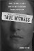 True Witness : Cops, Courts, Science, And The Battle Against Misidentification cover