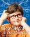 How Bright Is Your Brain? : Amazing Games to Play With Your Mind cover