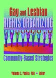 Gay and Lesbian Rights Organizing : Community-Based Strategies [Click for larger image]