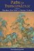 Paths to Transcendence : According to Shankara, Ibn Arabi, and Meister Eckhard cover