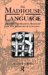 The Madhouse of Language : Writing and Reading Madness in the Eighteenth Century cover