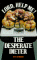  Lord, Help Me: The Desperate Dieter