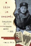 A Life in Secrets : Vera Atkins And the Missing Agents of Wwii [Click for larger image]