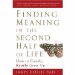Finding Meaning in the Second Half of Life : How to Finally, Really Grow Up cover