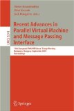 Recent Advances In Parallel Virtual Machine And Message Passing Interface : 11th European PVM/MPI Users' Group Meeting, Budapest, Hungary, September 19-22, 2004, Proceedings [Click for larger image]