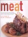 Cook's Guide to Meat : All You Need to Know About Choosing, Preparing, and Cooking With Meat, Plus Delicious Recipes Featuring Beef, Lamb, Pork, Sausages and Cured Meats cover