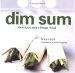 Dim Sum : Delicious Finger Food for Parties cover