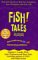 Fish Tales : Real-Life Stories to Help You Transform Your Workplace and Your Life cover